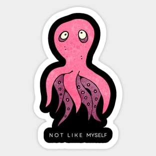 [Feeling] Not like myself | pink octopus Sticker